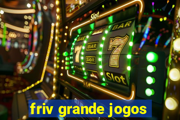 friv grande jogos